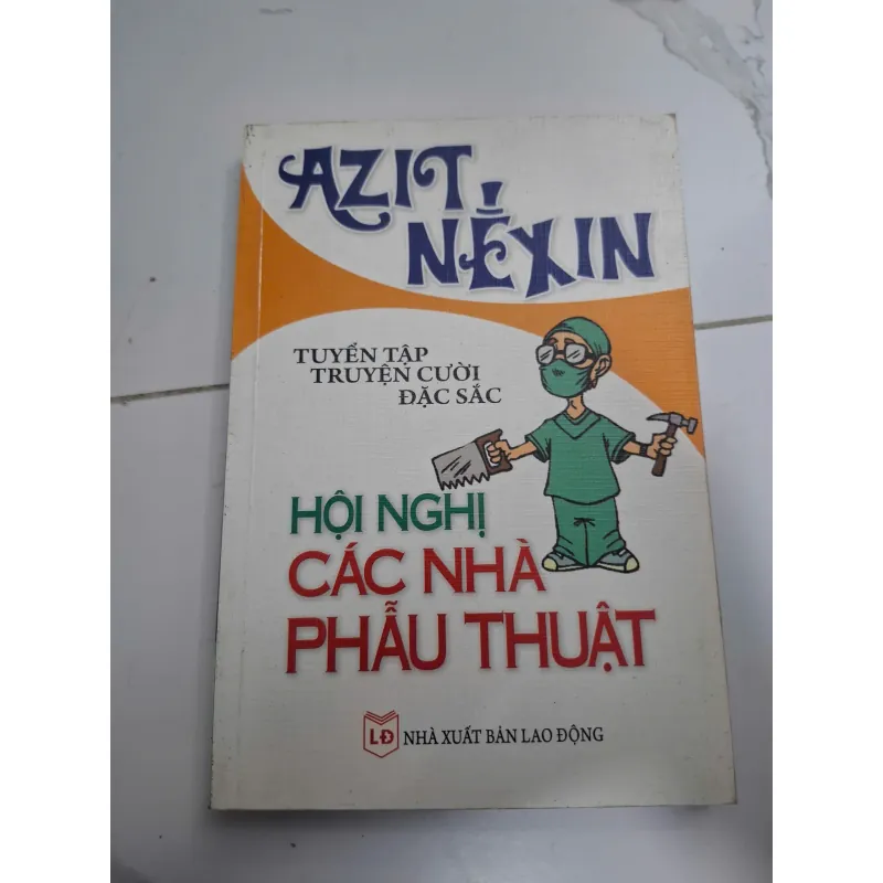 Hội nghị các nhà phẫu thuật - Azit Nêxin (Aziz Nesin) - Tuyển tập truyện cười / Châm biếm 607028