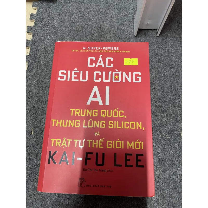 Các siêu cường AI - Trung Quốc, thung lũng silicon và trật tự thế giới mới (c47) 777057