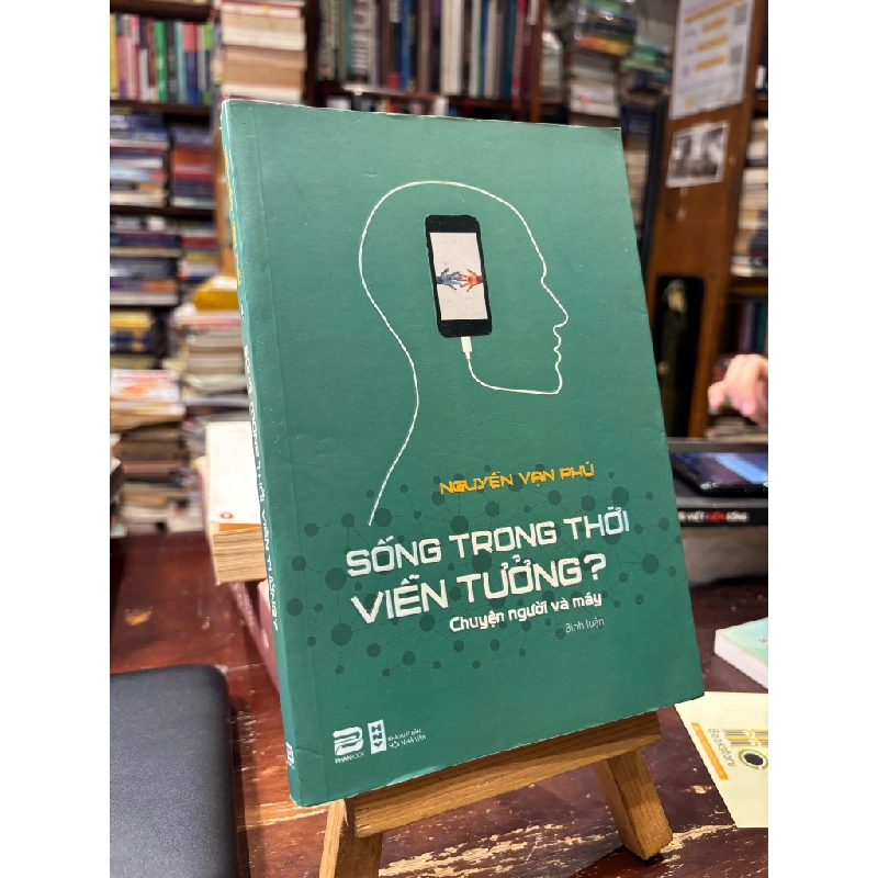 Sống trong thời viễn tưởng - Nguyễn Vạn Phú 130273