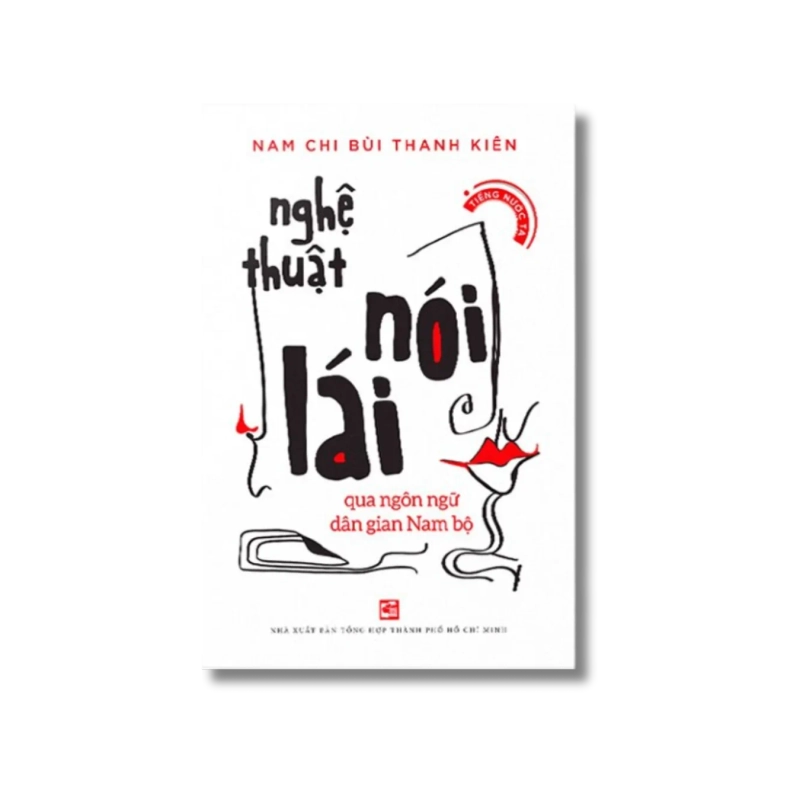 Nghệ thuật nói lái qua ngôn ngữ dân gian Nam bộ - Nam Chi Bùi Thanh Kiên 730321
