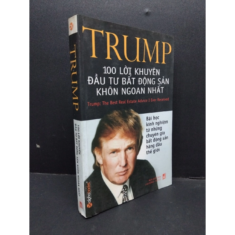 Trump 100 lời khuyên đầu tư bất động sản khôn ngoan nhất mới 80% bẩn bìa, ố nhẹ, tróc bìa, tróc gáy 2007 HCM2110 Donal Trump MARKETING KINH DOANH 917728