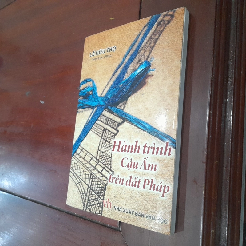 Lê Hữu Thọ - HÀNH TRÌNH CẬU ẤM TRÊN ĐẤT PHÁP 546109