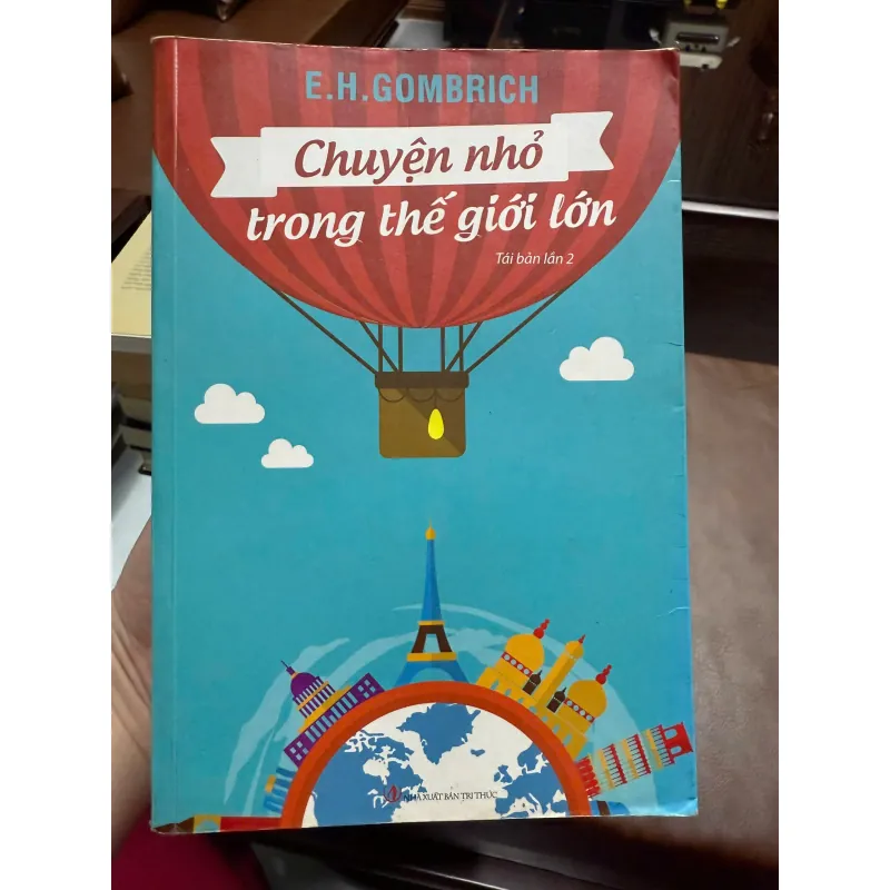 Chuyện Nhỏ Trong Thế Giới Lớn – E.H. Gombrich | Sách Lịch Sử Thế Giới Hay 972440