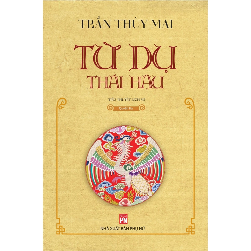 Từ Dụ thái hậu - quyển Hạ (Giải Nhất cuộc thi tiểu thuyết lần V của Hội Nhà văn Việt Nam) (2021) - Trần Thùy Mai - Q3/2021 - Văn Học Blogmeo040226 795177