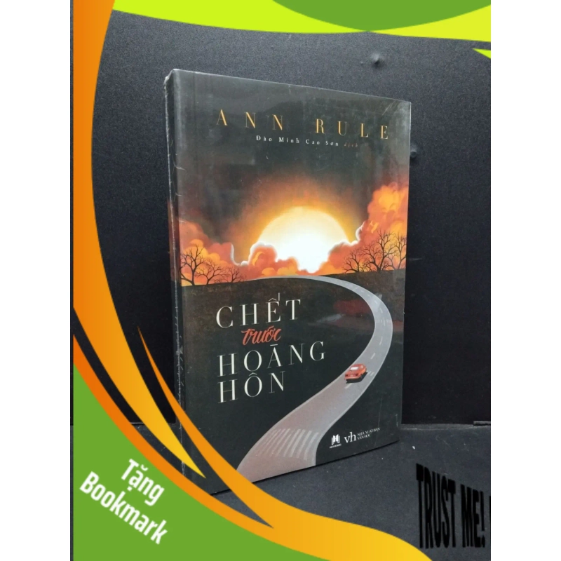 (TẶNG BOOKMARK) Chết trước hoàng hôn Ann Rule mới 100% RBK.ASB1809 941022