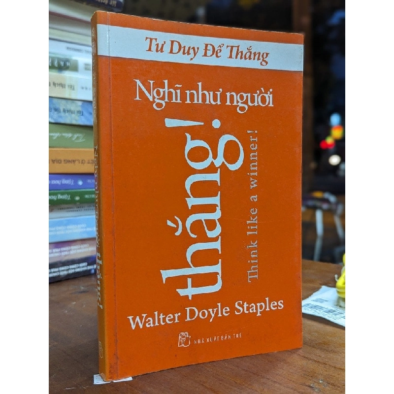 Nghĩ như người thắng! - Walter Doyle Staples 159941