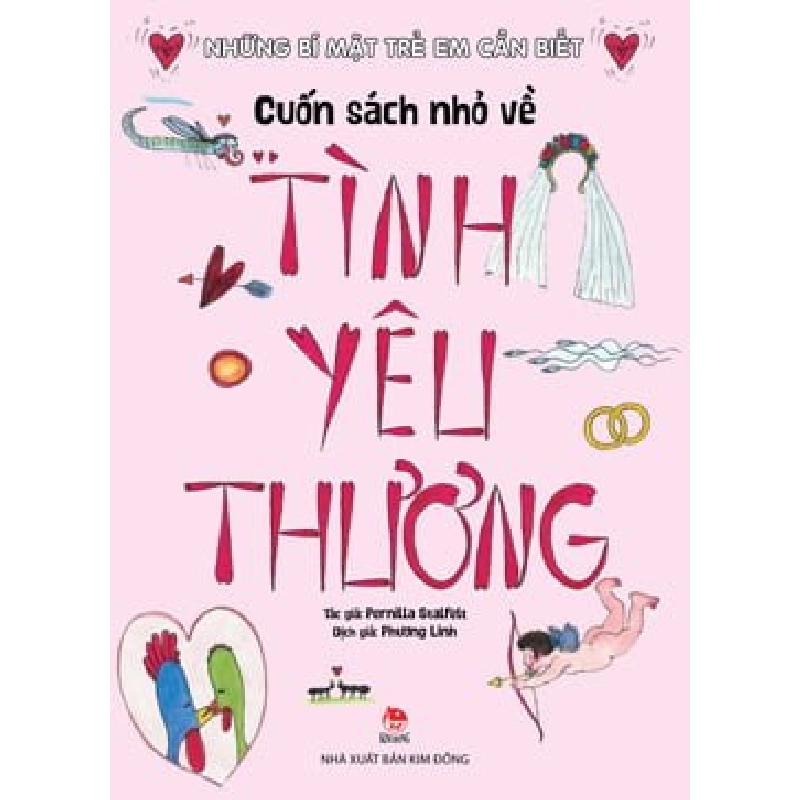 Những Bí Mật Trẻ Em Cần Biết - Cuốn Sách Nhỏ Về Tình Yêu Thương - Pernilla Stalfelt, Hồng Hoa, Phương Linh ASB.PO Oreka Blogmeo 230225 394727