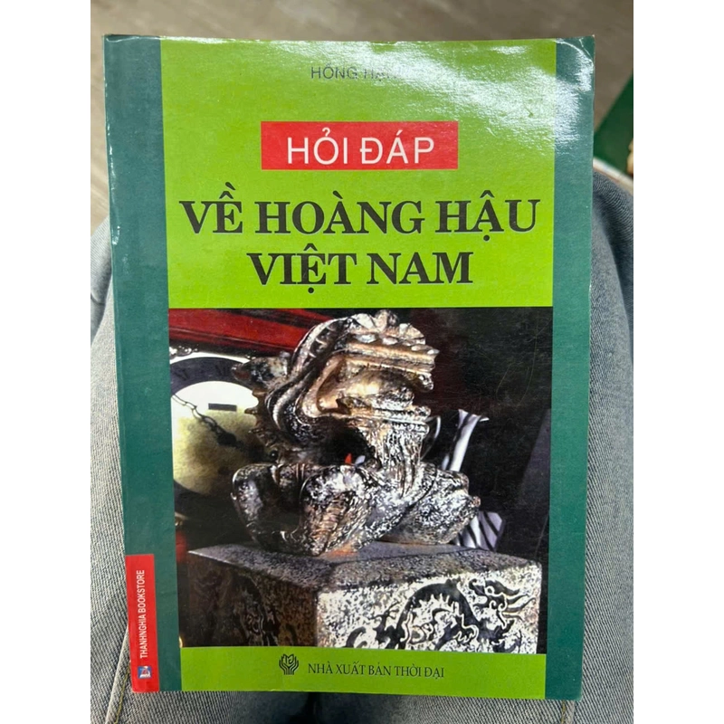 Hỏi đáp về Hoàng hậu Việt Nam - NXB Thời đại .8 336356