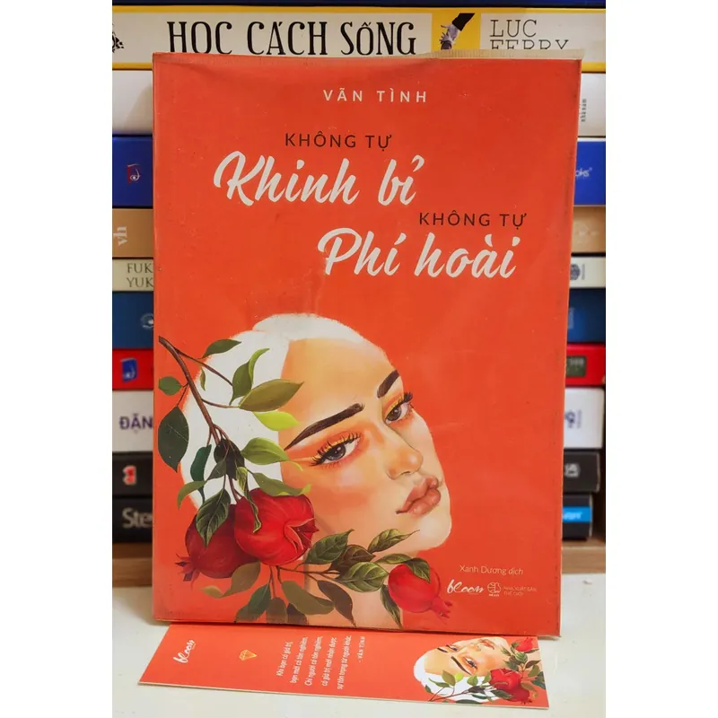 KHÔNG TỰ KHINH BỈ, KHÔNG TỰ PHÍ HOÀI (Tác giả/Doanh nhân: Vãn Tình) 740163