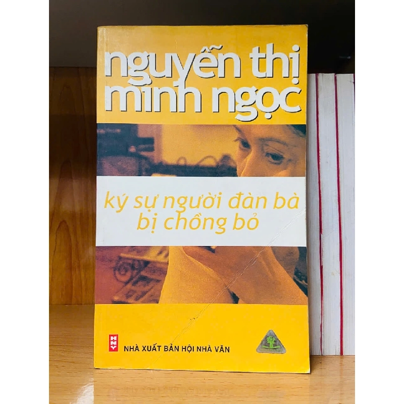 Ký sự người đàn bà bị chồng bỏ - Nguyễn Thị Minh Ngọc - VĂN HỌC - VAVO1211 920917