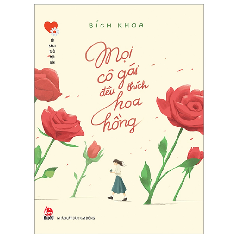 Tủ Sách Tuổi Mới Lớn - Mọi Cô Gái Đều Thích Hoa Hồng - Bích Khoa (Mới 100%) Tuổi teen, NXB Kim Đồng - SÁCH ĐẠI HỌC 480548