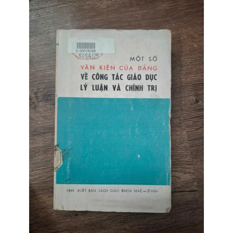 MỘT SỐ VĂN KIỆN CỦA ĐẢNG VỀ CÔNG TÁC GIÁO DỤC LÝ LUẬN VÀ CHÍNH TRỊ 727556