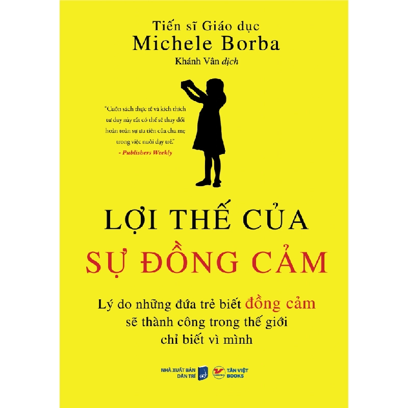 Lợi Thế Của Sự Đồng Cảm - TS Michele Borba 325082