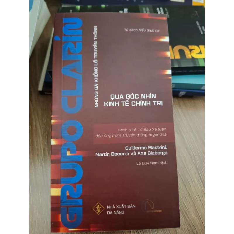 Grupo Clarín - Guillermo Mastrini, Martín Becerra và Ana Bizberge - Kinh tế chính trị 693661