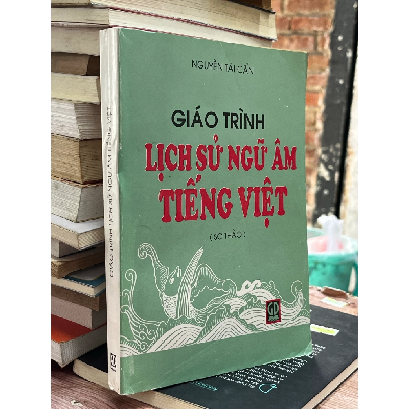 Giáo trình lịch sử ngữ âm tiếng Việt - Nguyễn Tài Cẩn 470687