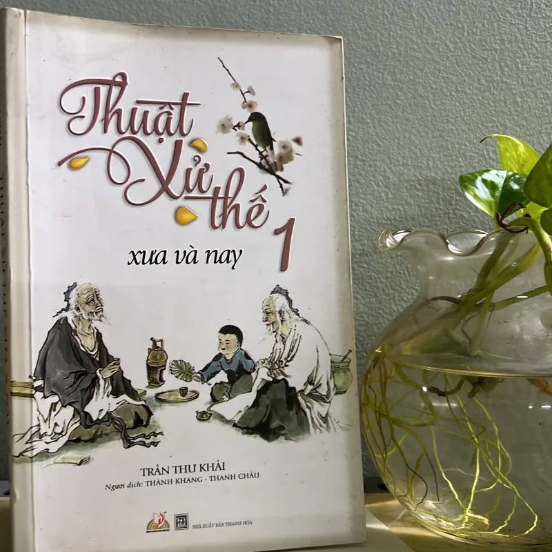 Thuật xử thế xưa và nay 752122