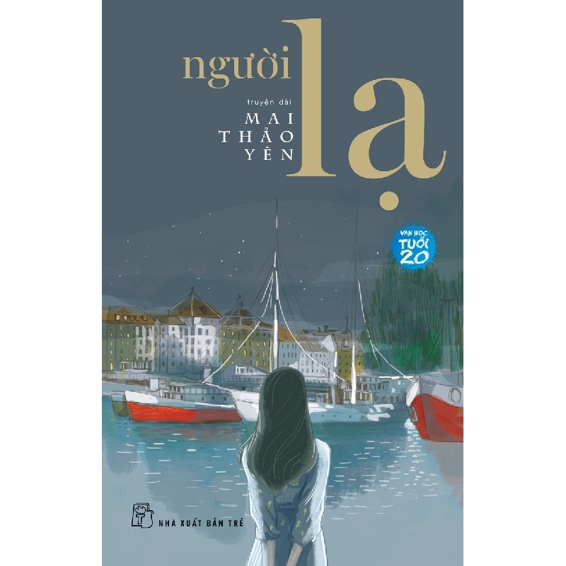 Văn học tuổi 20. Người lạ 2018 - Mai Thảo Yên New 100% HCM.PO 349969