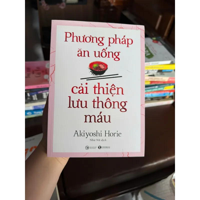 Phương Pháp Ăn Uống Cải Thiện Lưu Thông Máu – Akiyoshi Horie- K3 1004565