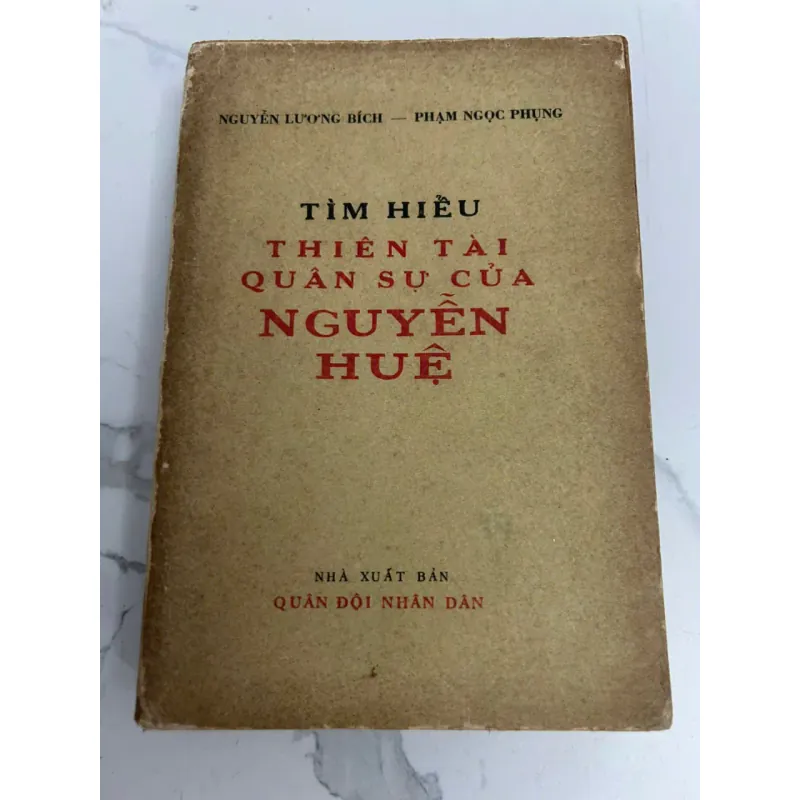 Tìm hiểu thiên tài quân sự của Nguyễn Huệ - Nguyễn Lương Bích – Phạm Ngọc Phụng 638796