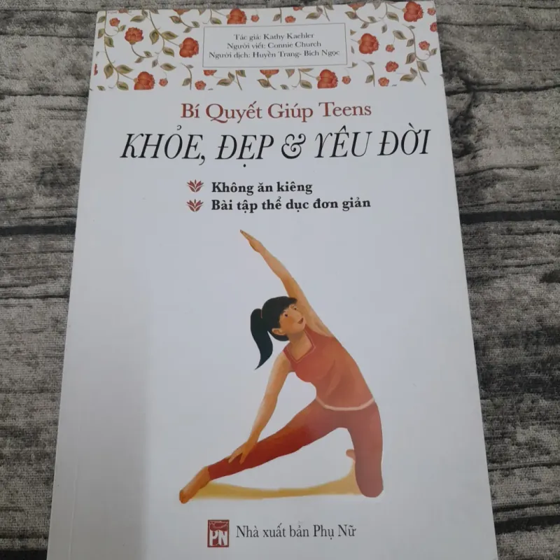 Bí quyết giúp Teens KHỎE ĐẸP & YÊU ĐỜI. Ăn lành và tập thể dục. Tg Kathy Kaehler 762770