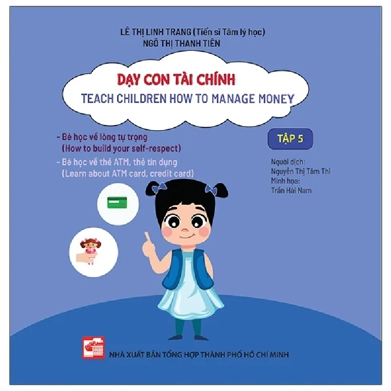 Dạy Con Tài Chính - Teach Children How To Manage Money - Tập 5 - Lê Thị Linh Trang, Ngô Thị Thanh Tiên (Mới 100%) Phát triển kỹ năng, trí tuệ cho trẻ, NXB Tổng Hợp TPHCM - SÁCH ĐẠI HỌC 490198