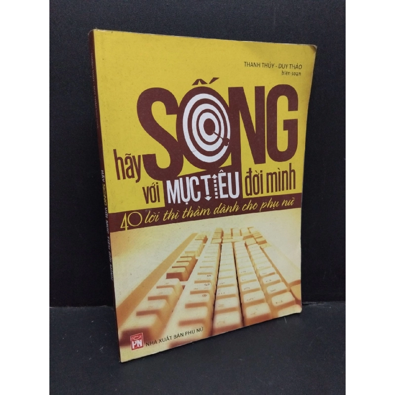 Hãy sống với mục tiêu đời mình mới 70% bẩn bìa, ố nhẹ, tróc gáy nhẹ 2011 HCM2410 Thanh Thủy, Duy Thảo KỸ NĂNG 917707