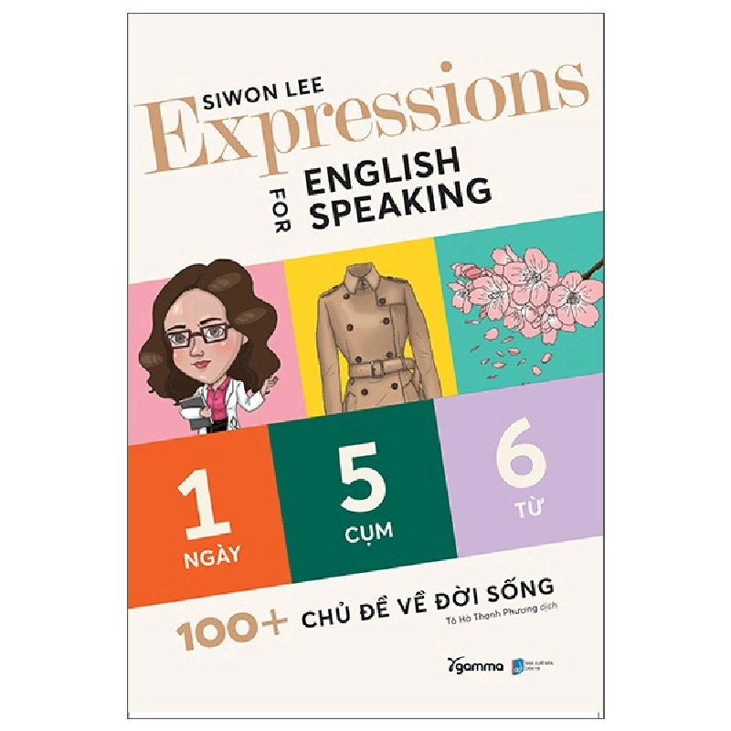 Expressions For English Speaking - 1 Ngày 5 Cụm 6 Từ - 100+ Chủ Đề Về Đời Sống - Siwon Lee 294139