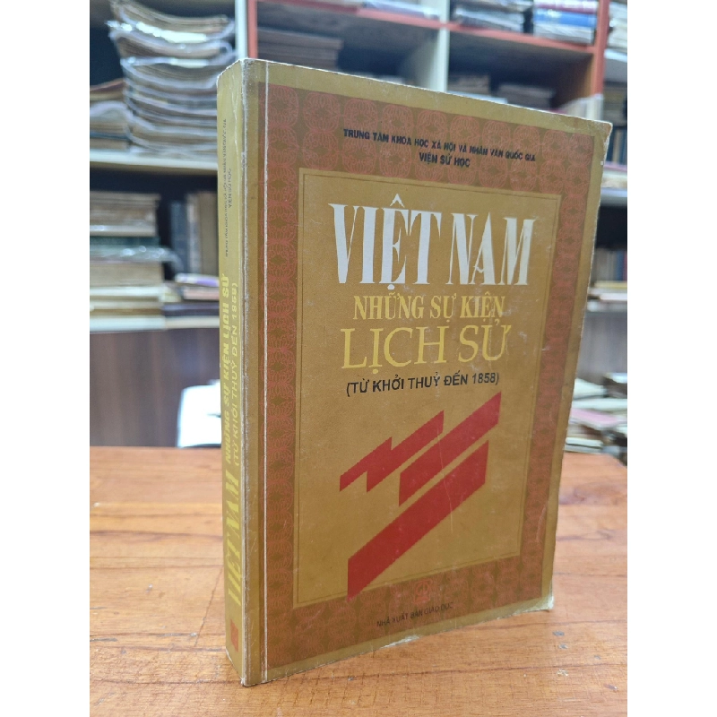 VIỆT NAM NHỮNG SỰ KIỆN LỊCH SỬ ( TỪ KHỞI THUỶ DẾN 1858 ) 119851