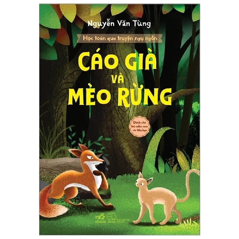 Học Toán Qua Truyện Ngụ Ngôn - Cáo Già Và Mèo Rừng - Nguyễn Văn Tùng (Mới 100%) Kiến thức, kỹ năng sống cho trẻ, Nhã Nam - SÁCH ĐẠI HỌC 486433