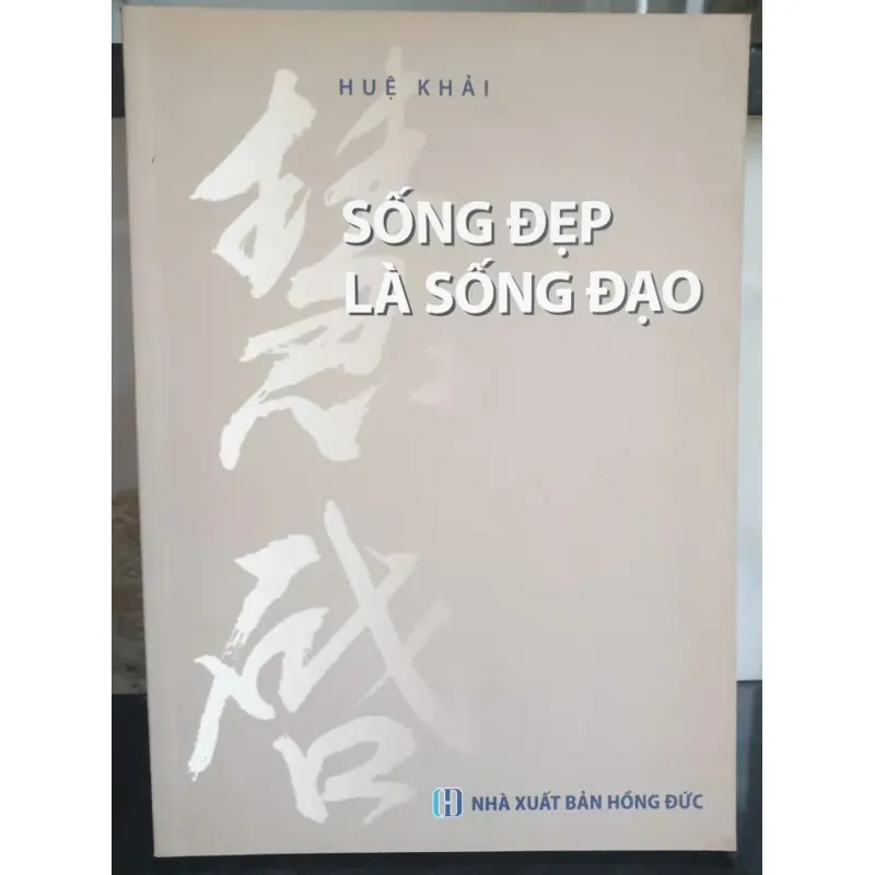 Sống Đẹp Là Sống Đạo - Huệ Khải 746582