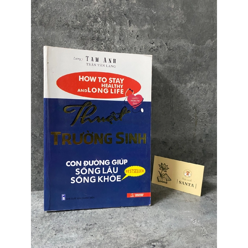 Thuật trường sinh - Lương y Tam Anh (sách mới 95%) Sách Y học - Sức khỏe - Thể thao STB0302 909264
