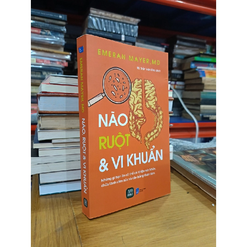 Não, ruột & vi khuẩn - Emeran Mayer, MD (BS. Trần Văn Kha dịch) 549710