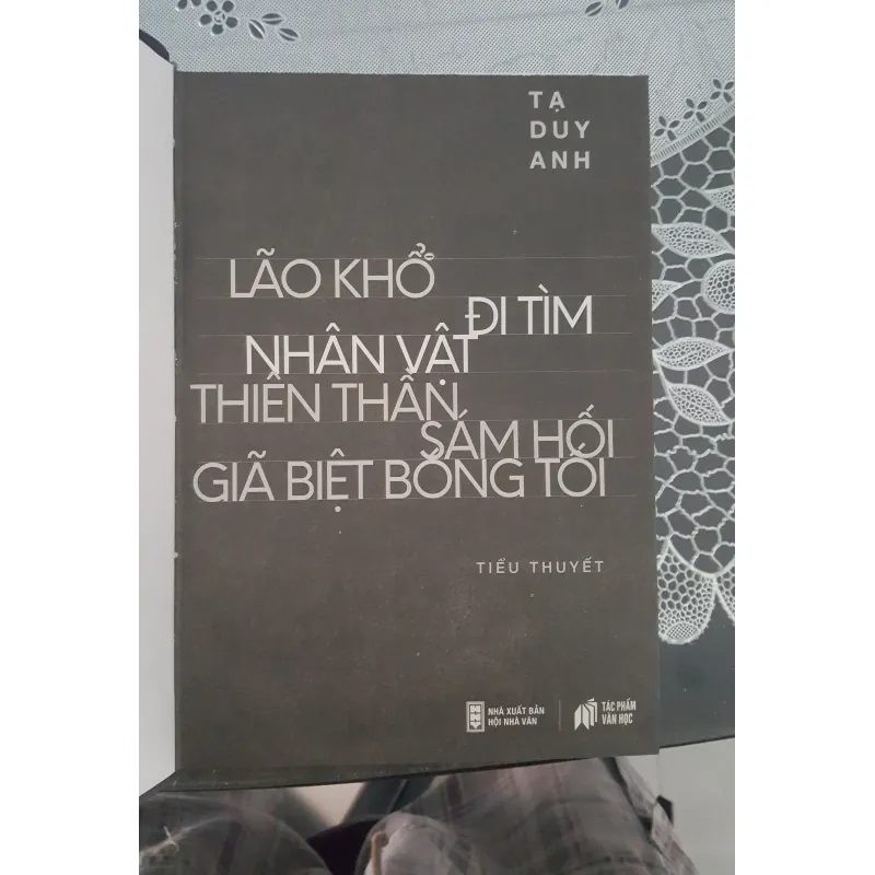 Tạ Duy Anh - Lão khổ, Đi tìm nhân vật, Thiên thần sám hối, Giã biệt bóng tối 928317