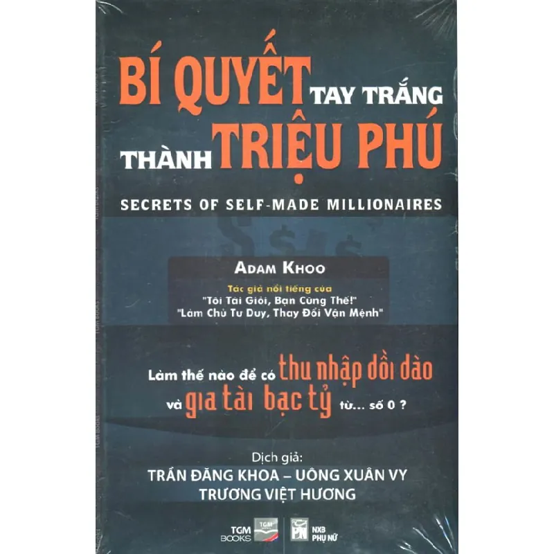 Bí Quyết Tay Trắng Thành Triệu Phú - ADam Khoo,Trần Đăng Khoa, Uông Xuân Vy ,Trương Việt Hương 691539