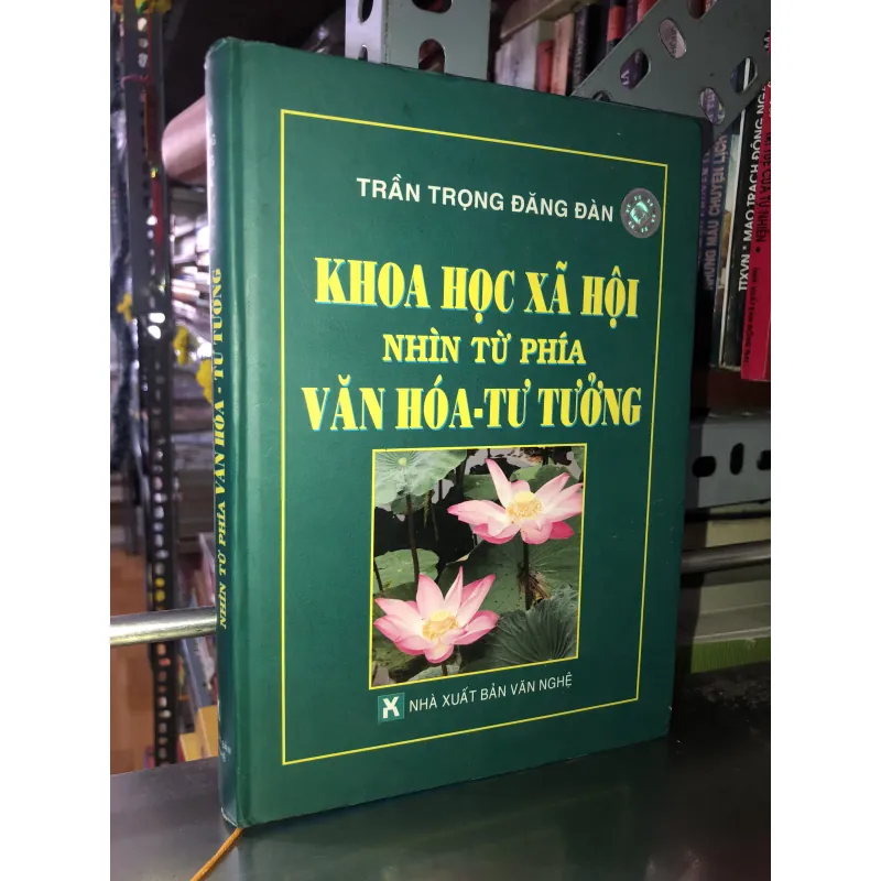 Khoa học xã hội nhìn từ phía văn hoá - tư tưởng  - Trần Trọng Đăng Đàn 937356