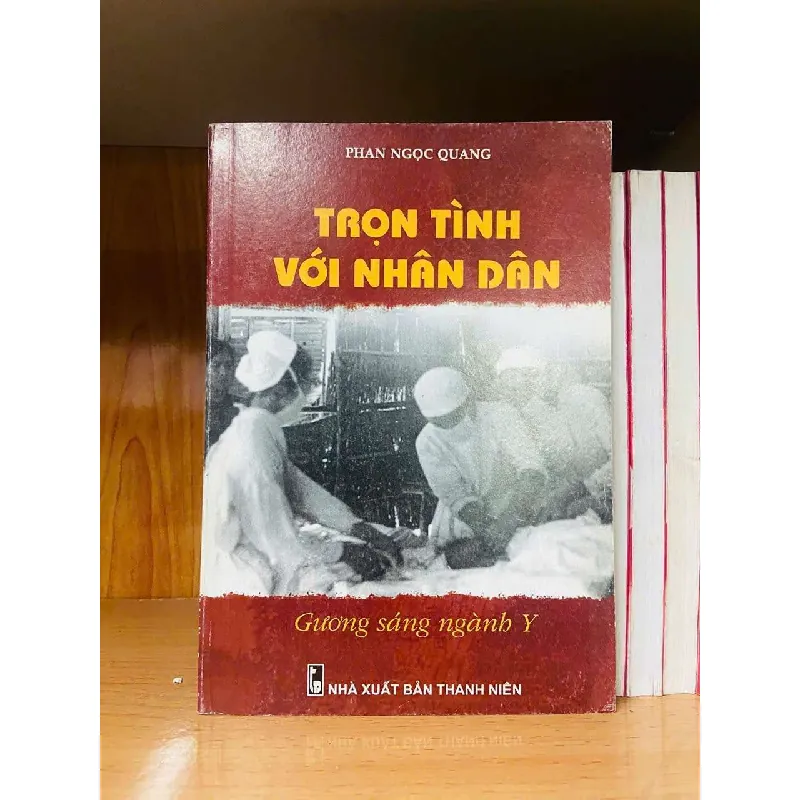[Sách Cũ SCGR] Trọn tình với nhân dân - Phan Ngọc Quang VĂN HỌC VAVO0810 676698