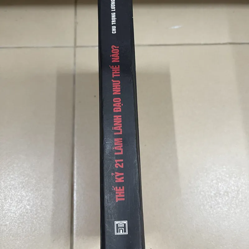 Thế kỷ XXI Làm lãnh đạo như thế nào - Chu Trọng Lượng (c47) 720458