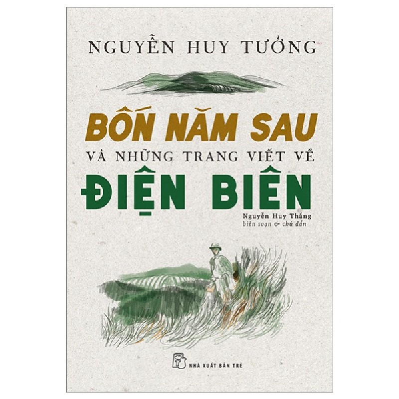 Bốn Năm Sau Và Những Trang Viết Về Điện Biên - Nguyễn Huy Tưởng 105488