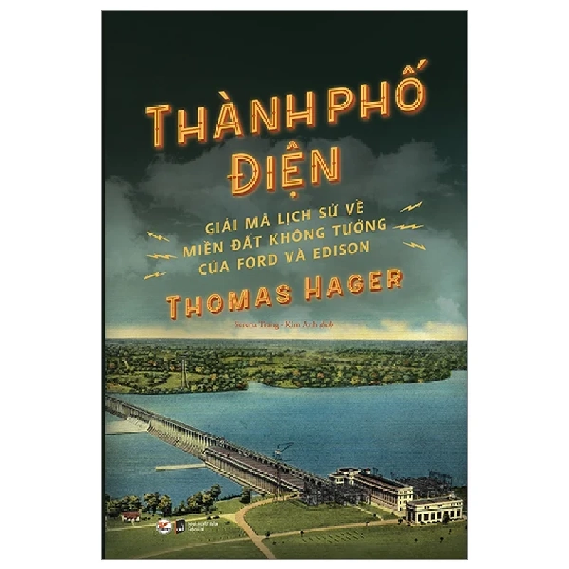 Thành Phố Điện - Giải Mã Lịch Sử Về Miền Đất Không Tưởng Của Ford Và Edison - Thomas Hager ASB.PO Oreka-Blogmeo120125 369181