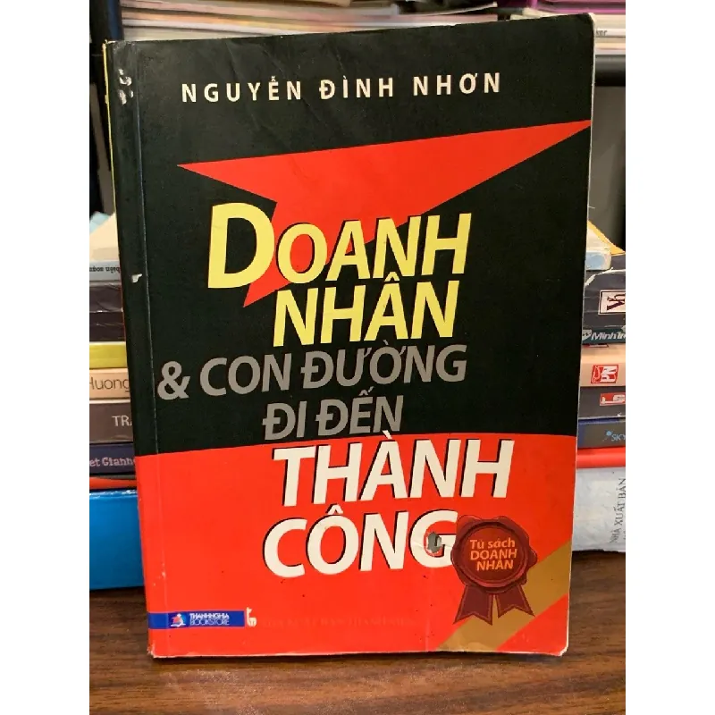 Doanh nhân & con đường đi đến thành công – Nguyễn Đình Nhơn 571413