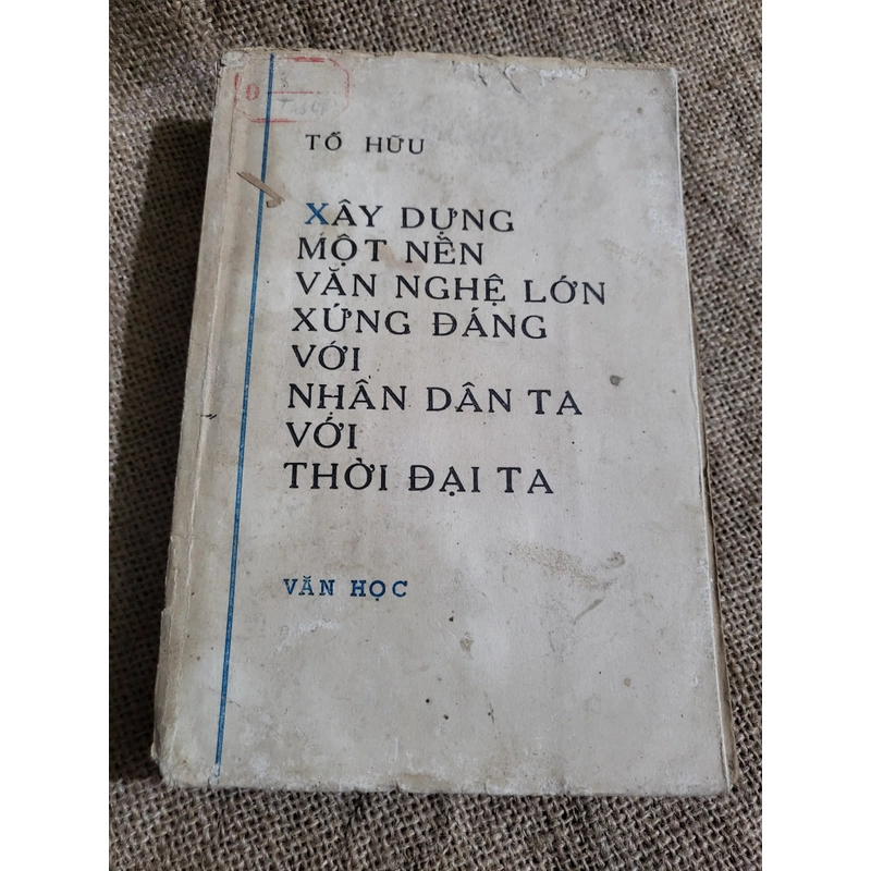 Tố Hữu _ xây dựng một nền văn nghệ lớn xứng với Đản, g...  365821