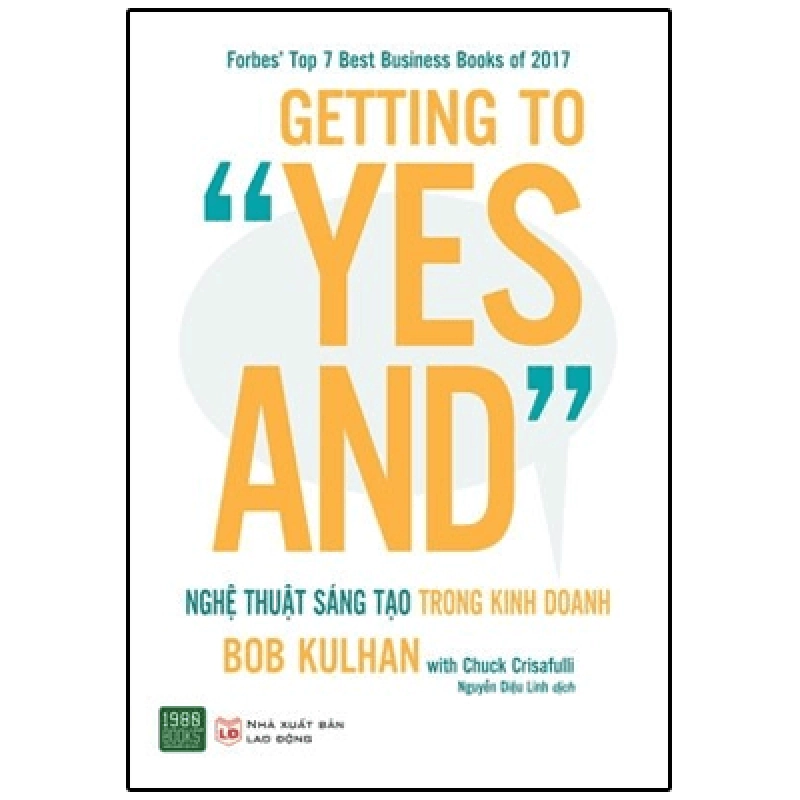 Getting To “Yes And” - Nghệ Thuật Sáng Tạo Trong Kinh Doanh - Bob Kulhan ASB.PO Oreka Blogmeo 230225 395721