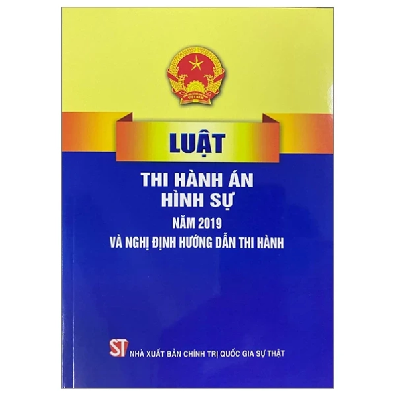 Luật Thi Hành Án Hình Sự Năm 2019 Và Nghị Định Hướng Dẫn Thi Hành - Quốc Hội 325113