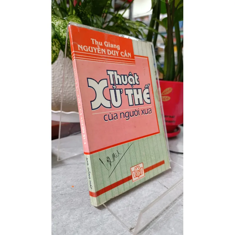 THUẬT XỬ THẾ CỦA NGƯỜI XƯA - THU GIANG 731845