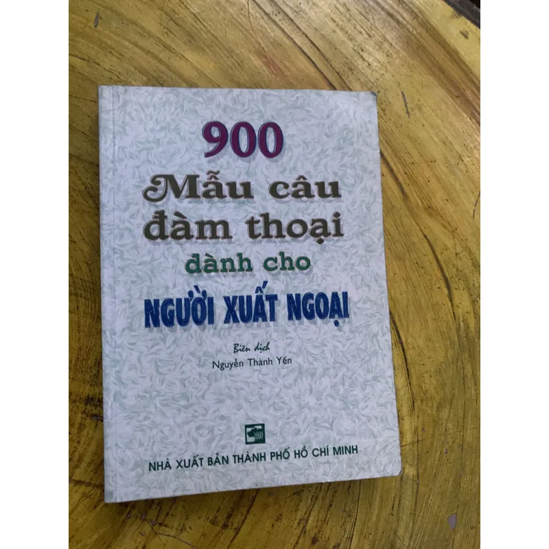 900 MẪU CÂU ĐÀM THOẠI DÀNH CHO NGƯỜI XUẤT NGOẠI 737673