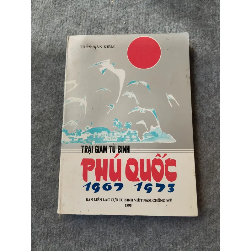 TRẠI GIAM TÙ BINH PHÚ QUỐC 1967 - 1973 697773