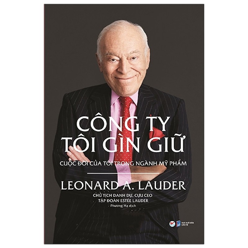 Công Ty Tôi Gìn Giữ - Cuộc Đời Của Tôi Trong Ngành Mỹ Phẩm - Leonard A. Lauder 138482