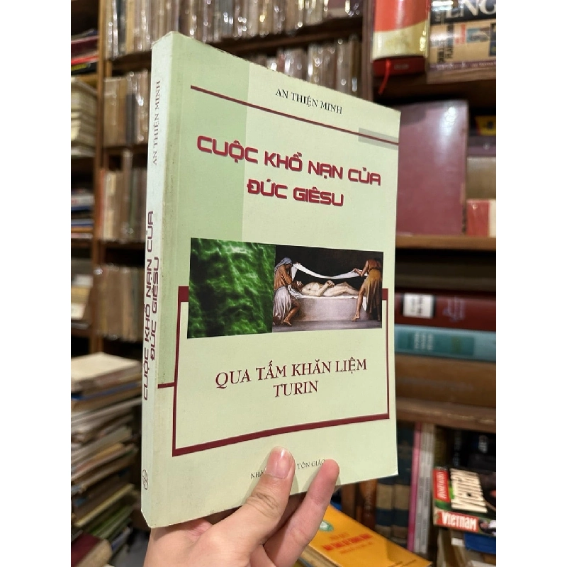 Cuộc khổ nạn của đức Giêsu qua tấm khăn liệm Turin - An Thiện Minh 931130