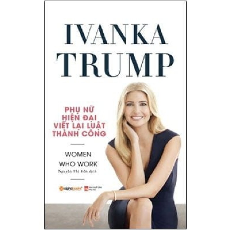 Phụ Nữ Hiện Đại Viết Lại Luật Thành Công - Ivanka Trump 143811