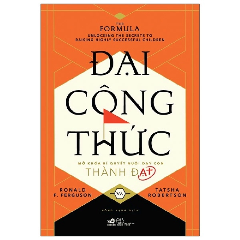 Đại Công Thức - Mở Khóa Bí Quyết Nuôi Dạy Con Thành Đạt - Ronald F Ferguson, Tatsha Robertson 331598